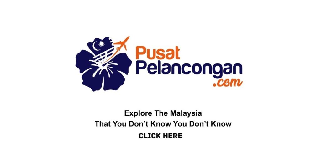Explore the malaysia that you don't know you don't know, welcome to pusatpelancongan.com
